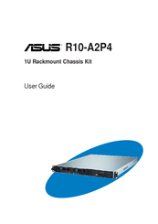 Asus 1U Rackmount Chassis Kit R10-A2P4 User Manual