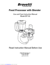 Bravetti FOOD PROCESSOR WITH BLENDER BP100 Use And Care Manual