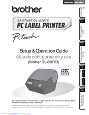 Brother QL 650TD - P-Touch B/W Direct Thermal Printer Setup & Operation Manual
