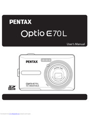 PENTAX OPTIO E70L User Manual