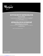 Whirlpool BOTTOM-MOUNT REFRIGERATOR Use & Care Manual