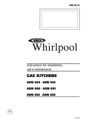Whirlpool ADN 601 Instructions For Installation, Use E Maintenance
