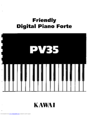 Kawai Friendly Digital Piano Forte PV35 Owner's Manual
