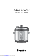 Breville the Fast Slow Pro BPR700 Instruction Book