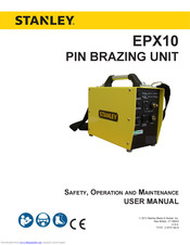 Stanley EPX10 Safety, Operation And Maintenance User's Manual
