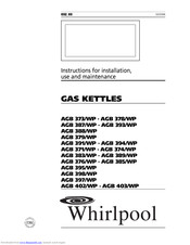 Whirlpool AGB 389/WP Instructions For Installation, Use And Maintenance Manual