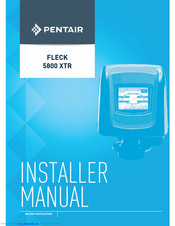 PENTAIR Fleck 5800 XTR Installer Manual