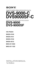 Sony DVS9000SF-C, DVS-9000-C, DVS-9000, DVS-9000SF, BKDS-9160, BKDS-9161, BKDS-9162, BKDS-9210, BKDS-9470, MKS-8110SD, MKS-8111SD, HK Installation Manual