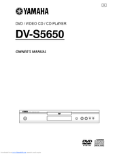 Yamaha DV S5650 - Progressive Scan DVD Player Owner's Manual