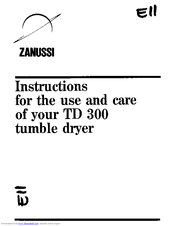 Zanussi TD 300 Instructions For Use And Care Manual