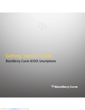 Blackberry CURVE 8300 - CURVE 8350I SMARTPHONE Getting Started Manual