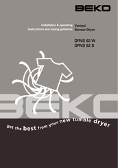 Beko DRVS 62 S Installation & Operating Instructions And Drying Guidance