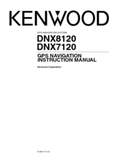 Kenwood DNX8120 - Excelon - Navigation System Instruction Manual