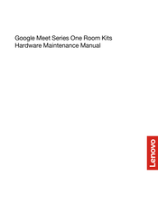 Lenovo Google Meet Series Hardware Maintenance Manual