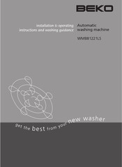 Beko WMB81221LS Installation & Operating Instructions And Washing Guidance