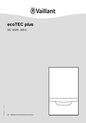 Vaillant ecoTEC plus VU 6/5-5 Series Installation And Maintenance Instructions Manual
