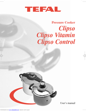 TEFAL CLIPSO ; CLIPSO VITAMIN ; CLIPSO CONTROL User Manual