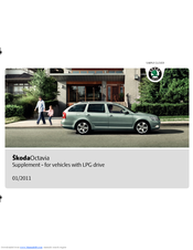 SKODA OCTAVIA - SUPPLEMENT FOR VEHICLES WITH LPG DRIVE 01-2011 Supplement Manual