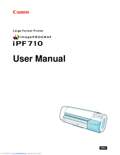 Canon iPF710 - imagePROGRAF Color Inkjet Printer User Manual