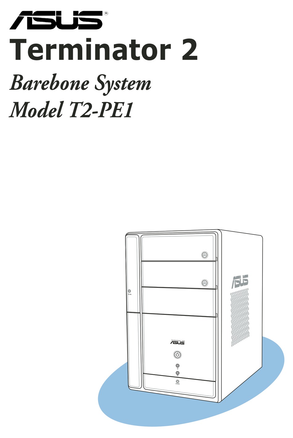 ASUS TERMINATOR 2 BAREBONE SYSTEM T2PE1 PRODUCT MANUAL Pdf Download