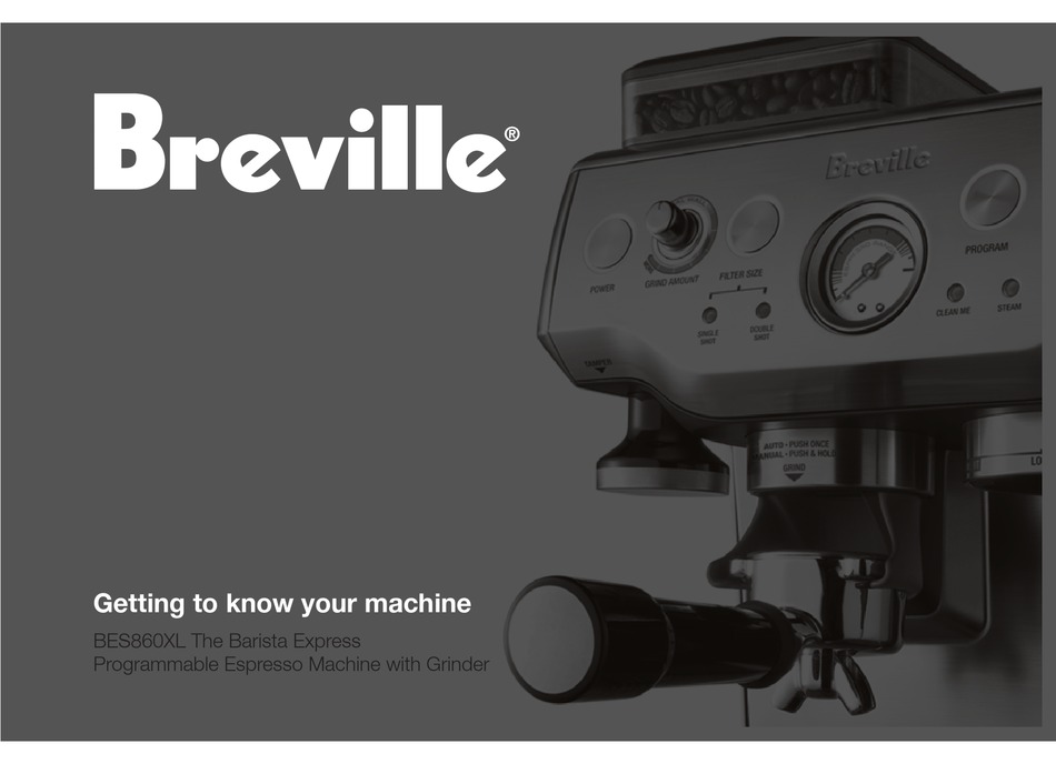 BREVILLE THE BARISTA EXPRESS BES860XL GETTING TO KNOW MANUAL Pdf