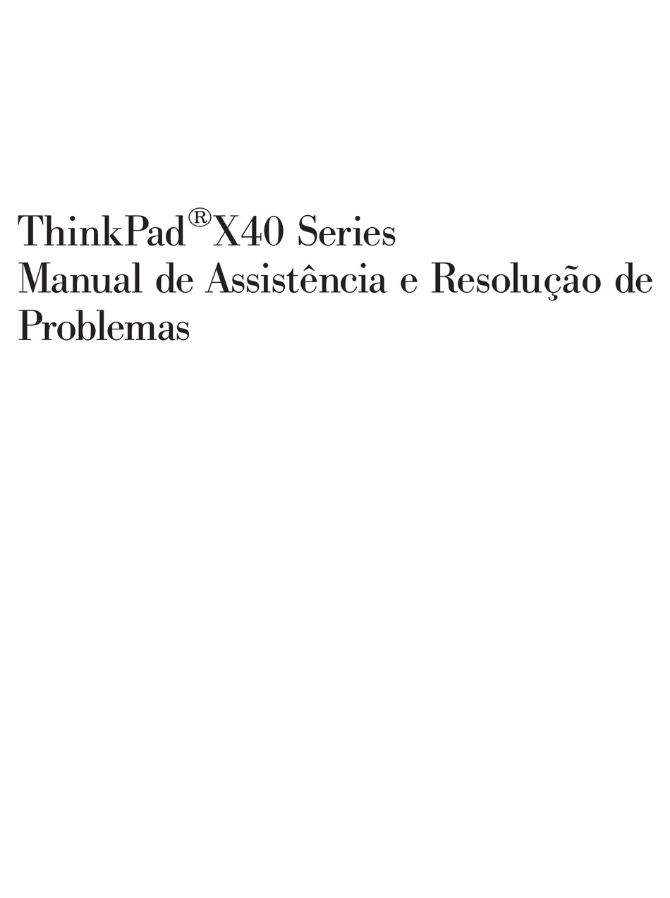 LENOVO THINKPAD X40 MANUAL DE ASSISTÊNCIA E RESOLUÇÃO DE PROBLEMAS Pdf