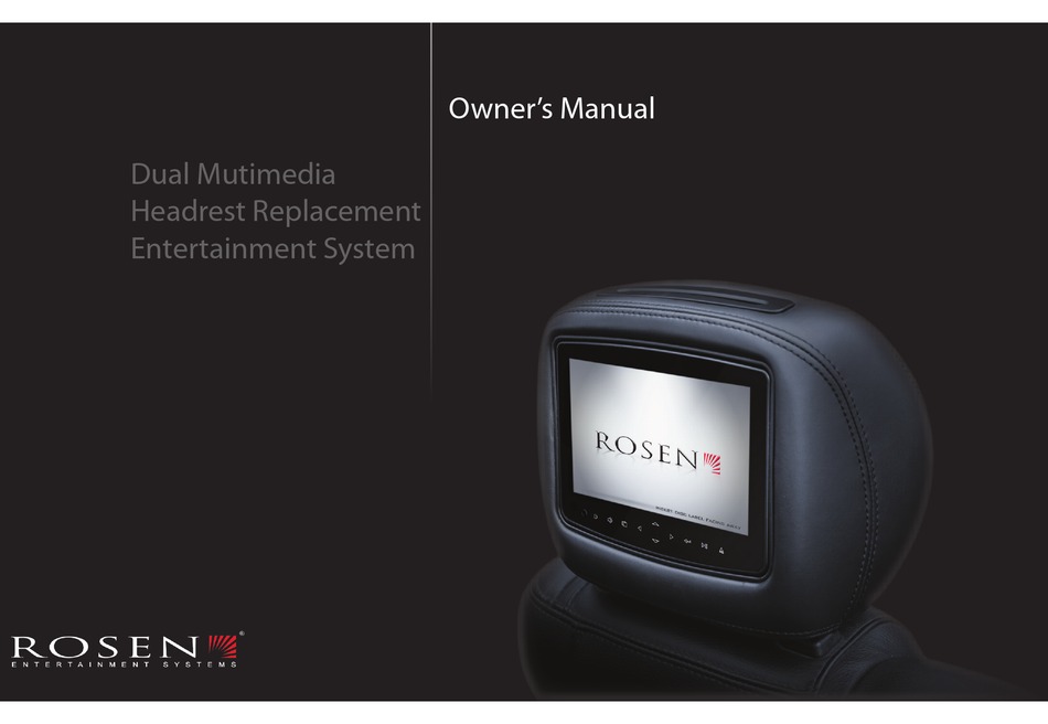 ROSEN DUAL MUTIMEDIA HEADREST REPLACEMENT ENTERTAINMENT SYSTEM OWNER'S