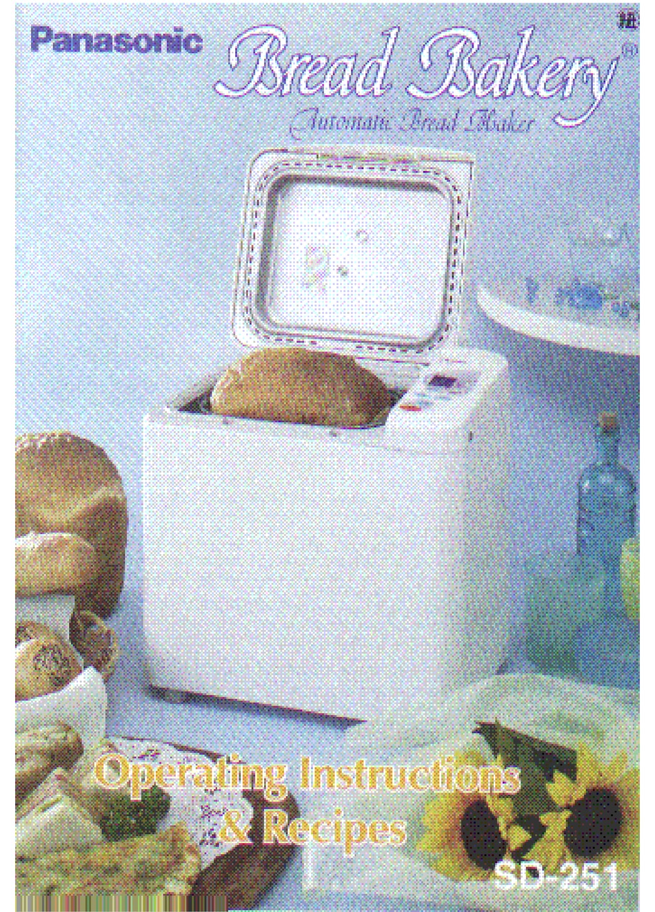 PANASONIC BREAD BAKERY SD251 OPERATING INSTRUCTIONS & RECIPES Pdf