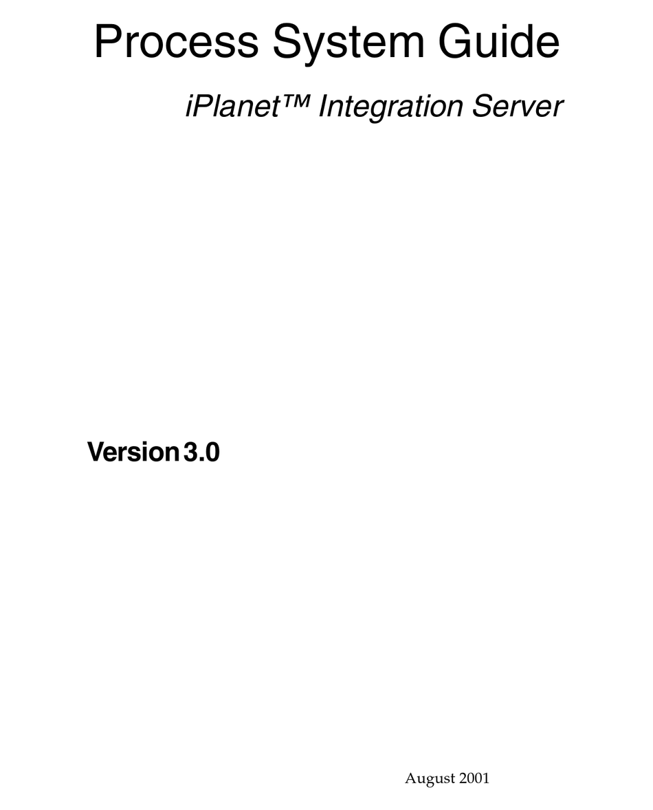 SUN MICROSYSTEMS IPLANET INTEGRATION SERVER 3.0 PROCESS SYSTEM MANUAL ...