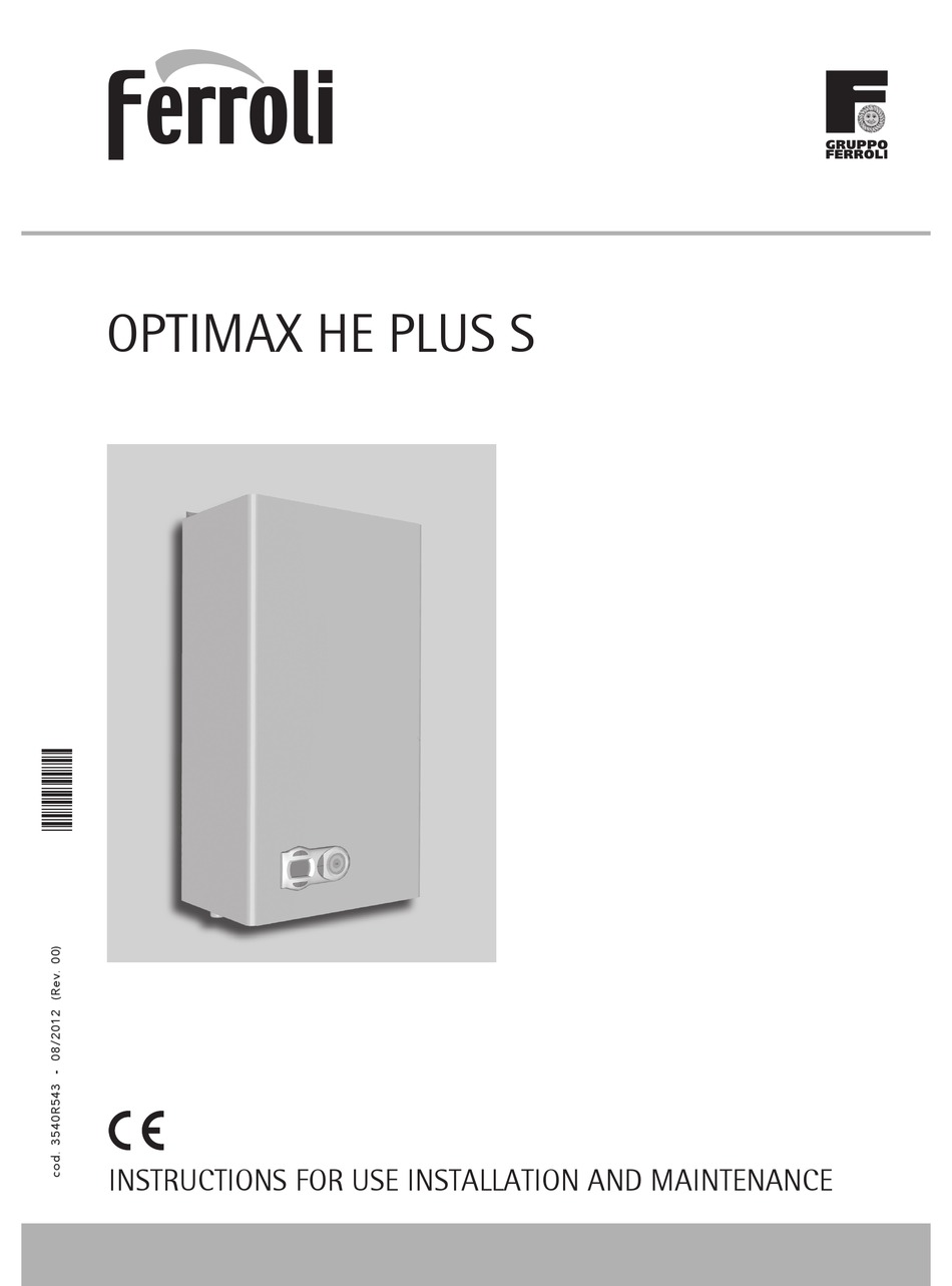 FERROLI OPTIMAX HE PLUS S INSTRUCTIONS FOR USE INSTALLATION AND