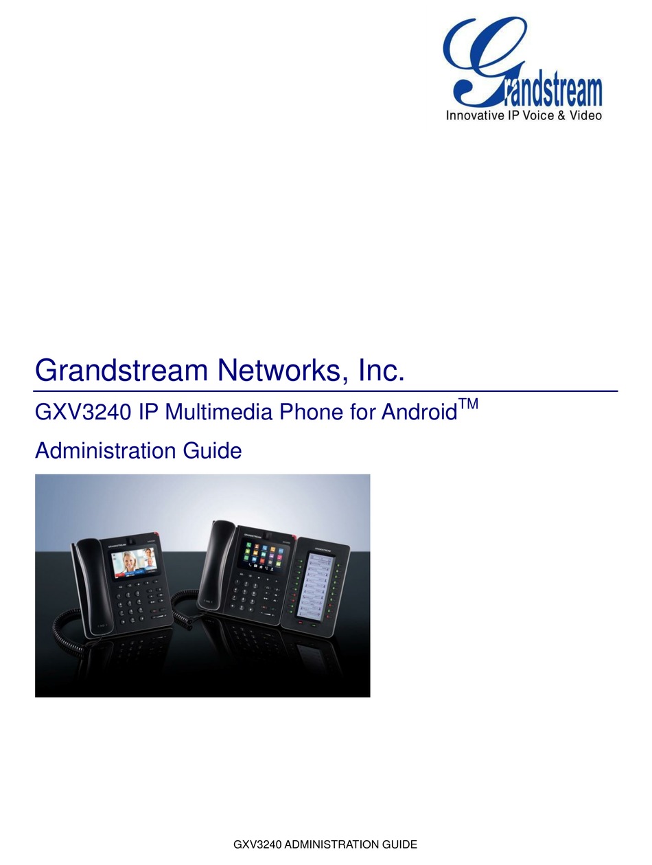 Android user manual. Grandstream gxv3240. Grandstream Networks, Inc.. VOIP-телефон Grandstream gxv3240. Grandstream gxv3240 инструкция на русском.