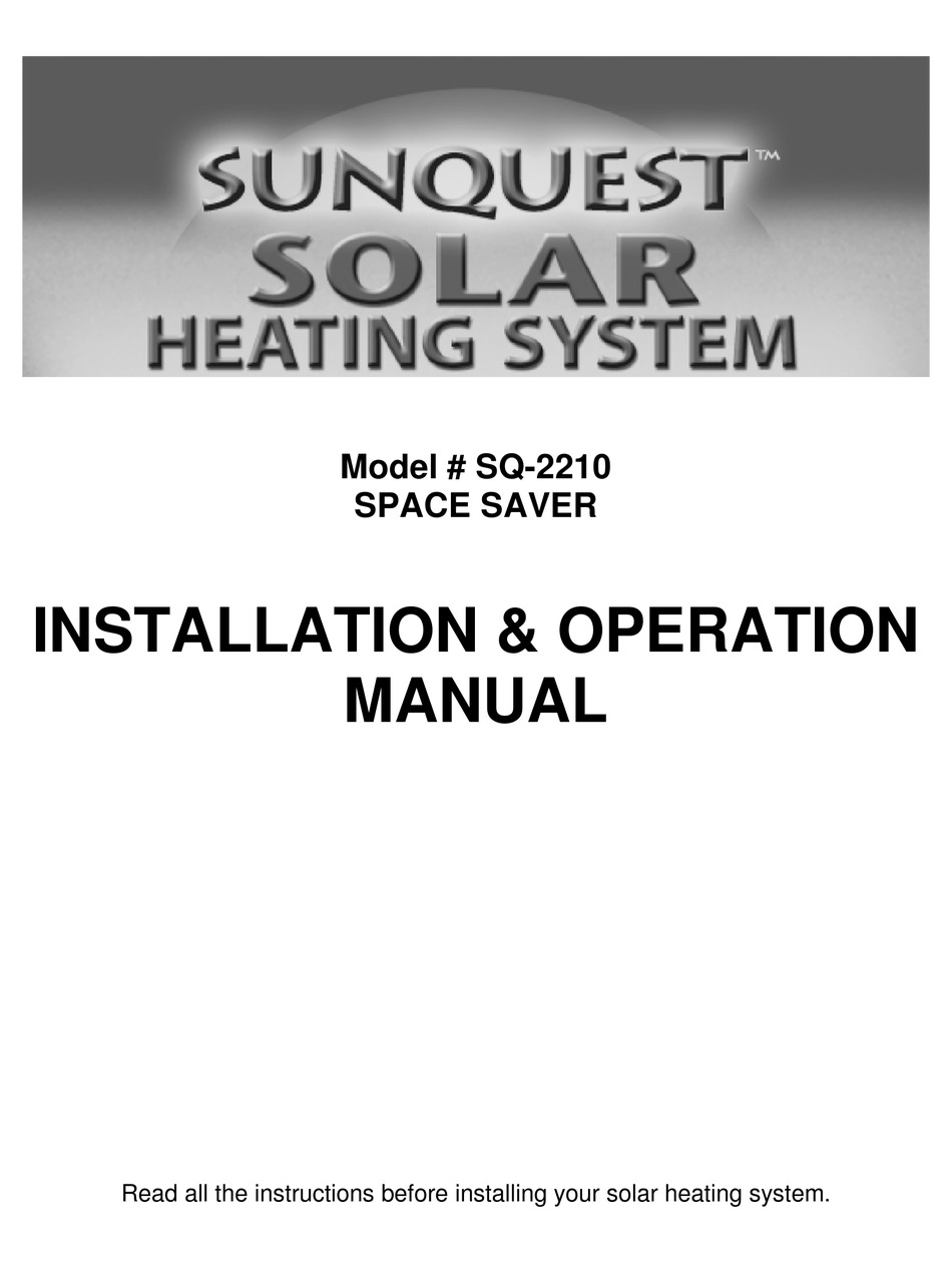 SUNSOLAR ENERGY TECHNOLOGIES SUNQUEST SPACE SAVER SQ2210 INSTALLATION & OPERATION MANUAL Pdf