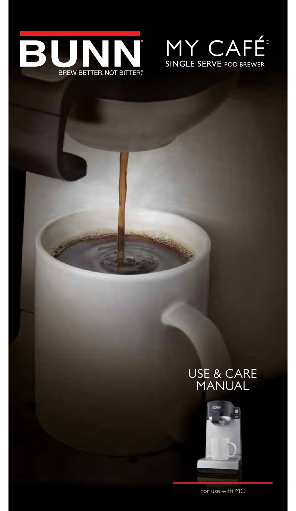 BUNN USE AND CARE MANUAL for MY CAFE MCU Single Serve Coffee Maker