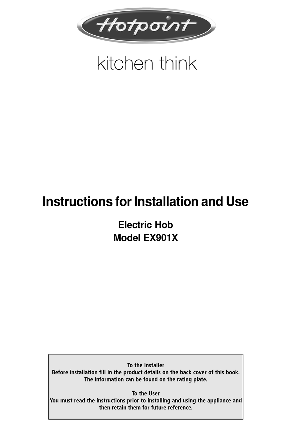 HOTPOINT EX901X INSTRUCTIONS FOR INSTALLATION AND USE MANUAL Pdf