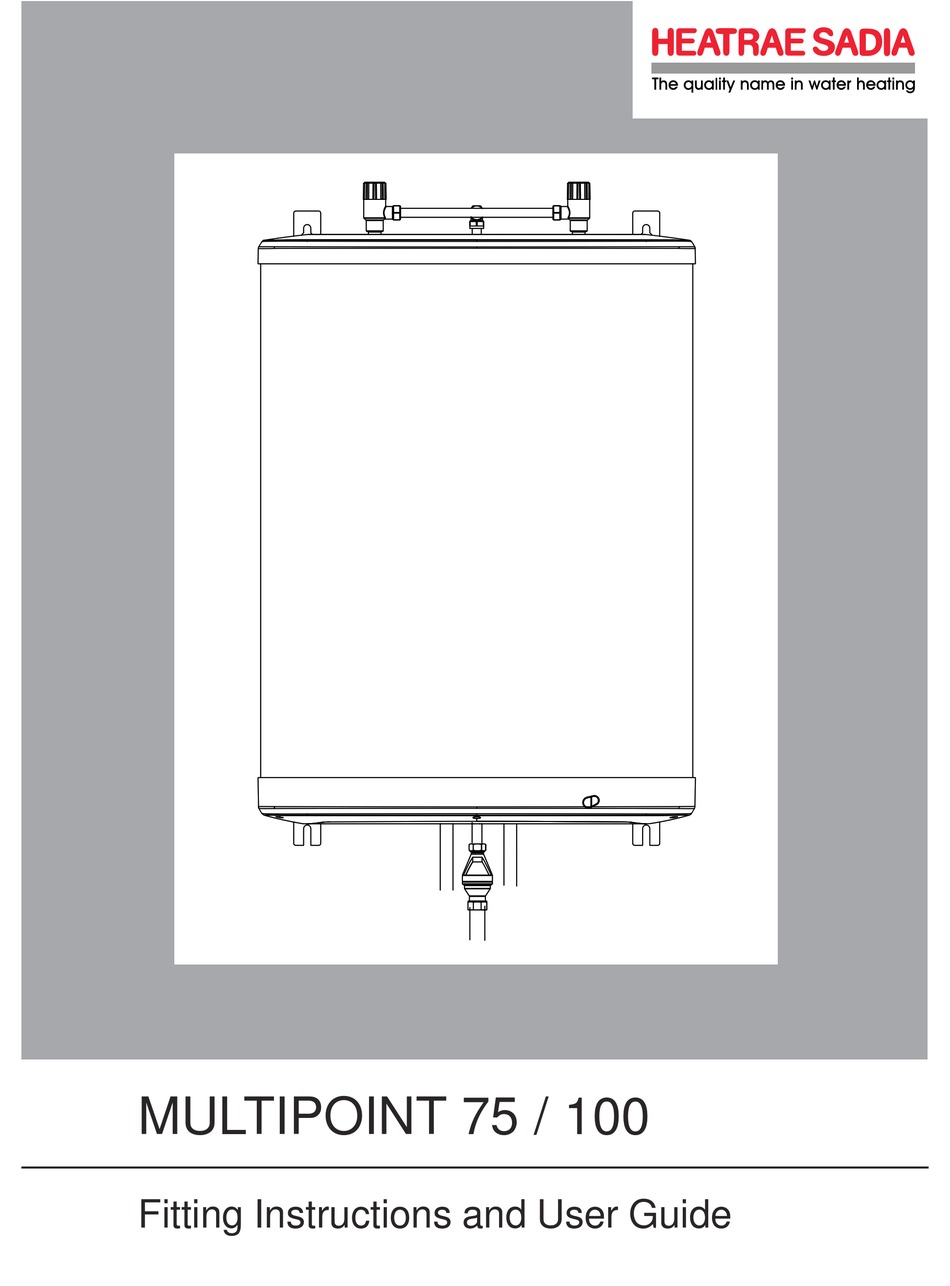 HEATRAE SADIA MULTIPOINT 75 FITTING INSTRUCTIONS AND USER MANUAL Pdf  Download | ManualsLib