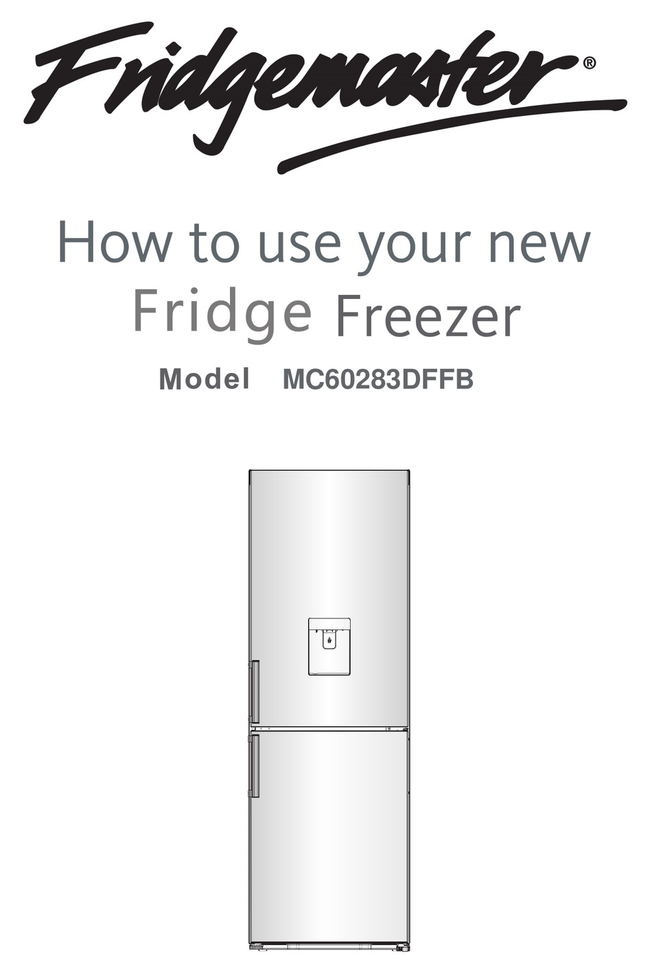FRIDGEMASTER MC60283DFFB USER MANUAL Pdf Download ManualsLib
