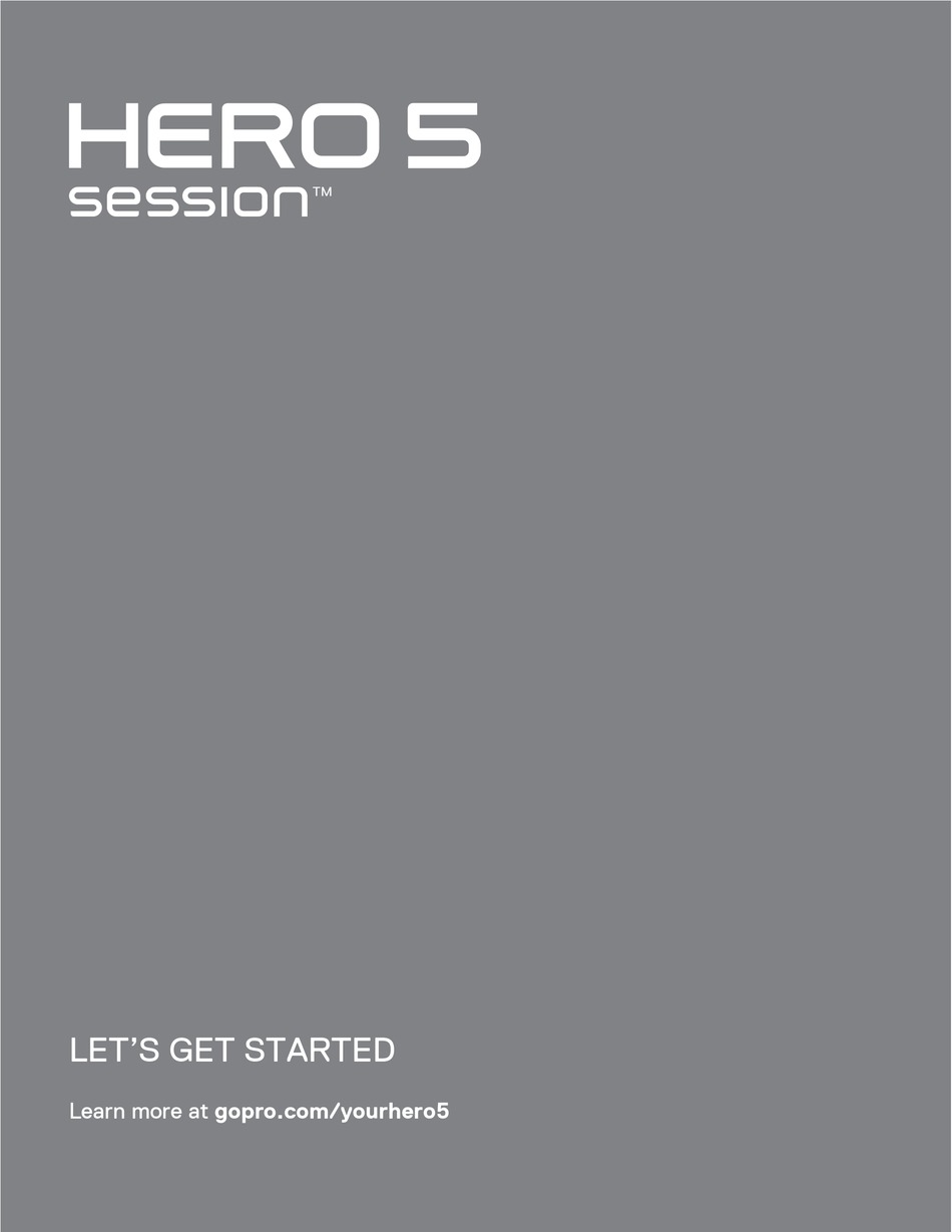 GOPRO HERO 5 SESSION LET'S GET STARTED Pdf Download | ManualsLib