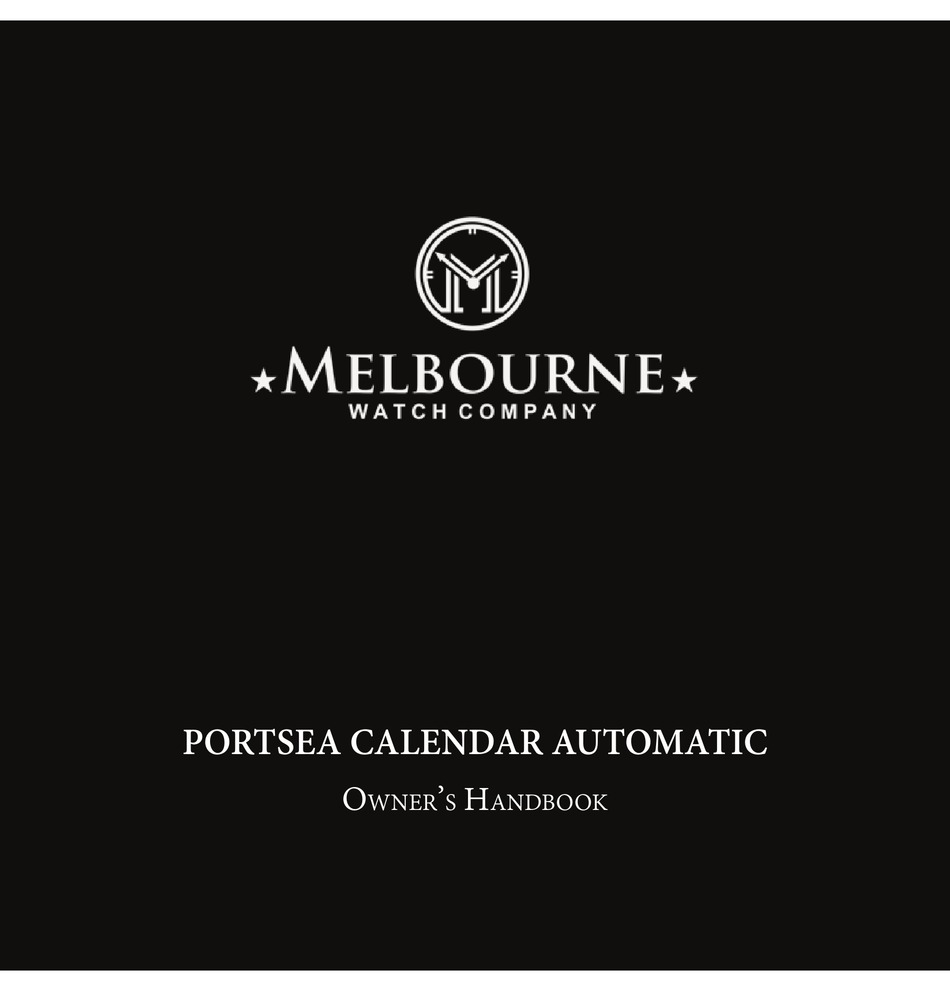MELBOURNE PORTSEA CALENDAR AUTOMATIC OWNER'S HANDBOOK MANUAL Pdf