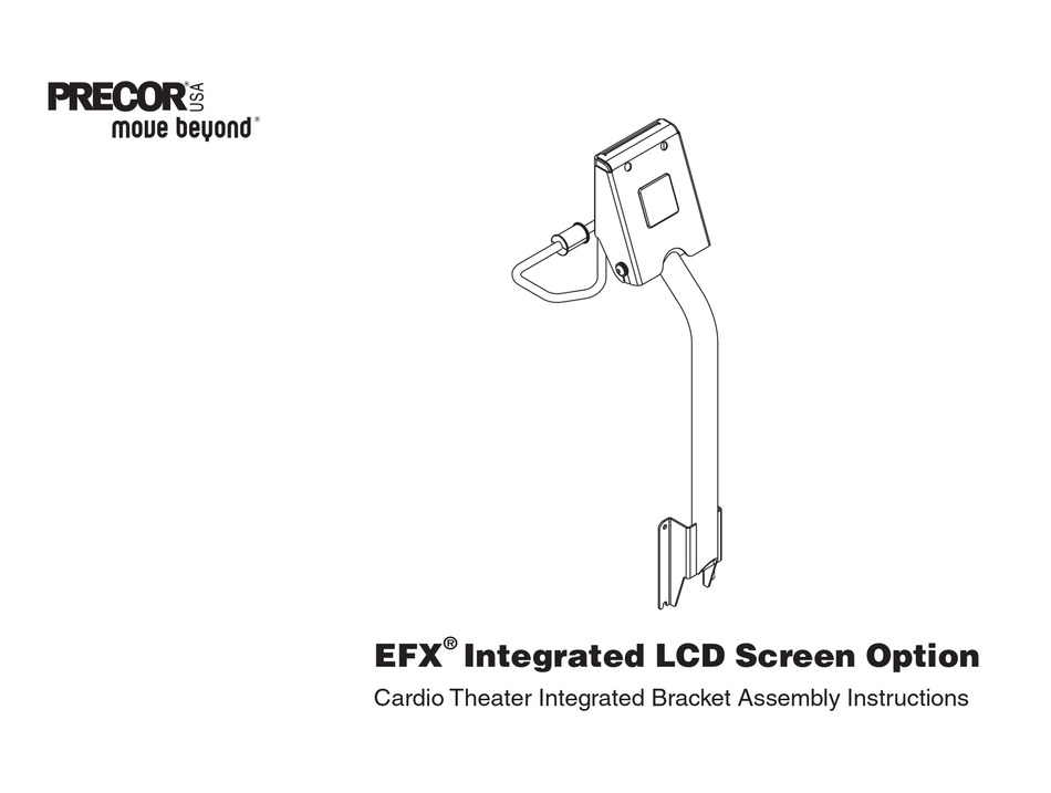 PRECOR CARDIO THEATER INTEGRATED BRACKET ASSEMBLY INSTRUCTIONS EFX LCD