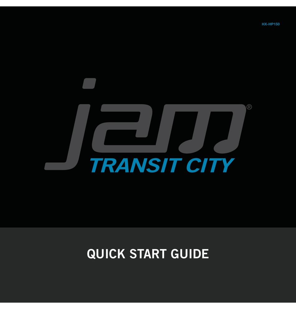 JAM AUDIO TRANSIT CITY HXHP150 WIRELESS HEADPHONES QUICK START MANUAL