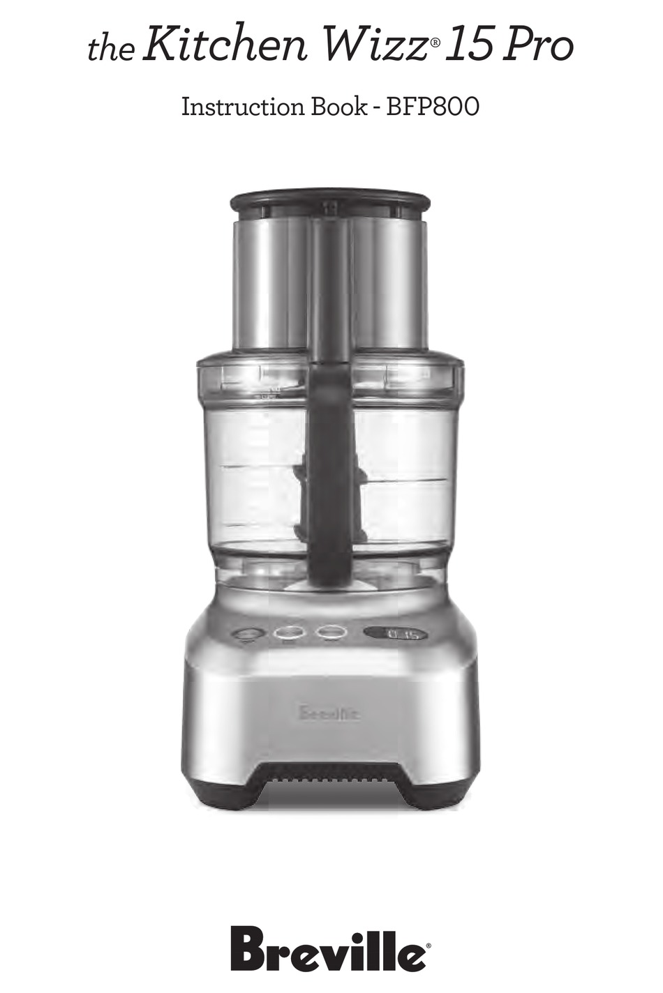 BREVILLE KITCHEN WIZZ 15 PRO BFP800 FOOD PROCESSOR INSTRUCTION BOOK