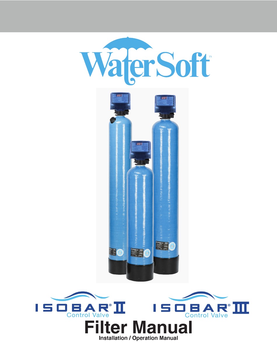 WATER SOFT ISOBAR II INSTALLATION & OPERATION MANUAL Pdf Download