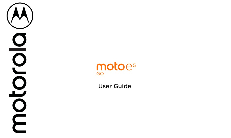 MOTOROLA MOTO E5 GO USER MANUAL Pdf Download | ManualsLib