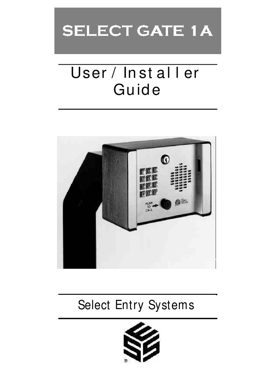 SELECT ENGINEERED SYSTEMS SELECT GATE 1A USER/INSTALLER MANUAL Pdf