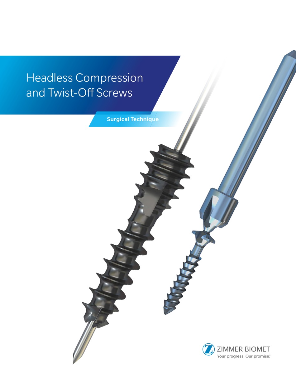 ZIMMER BIOMET HEADLESS COMPRESSION AND TWISTOFF SCREWS SURGICAL