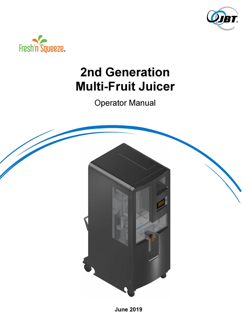 JBT FRESH'N SQUEEZE 2ND GENERATION MULTIFRUIT JUICER OPERATOR'S MANUAL