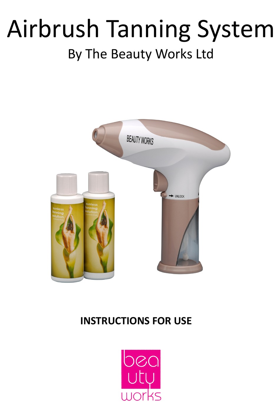 BEAUTY WORKS AIRBRUSH TANNING SYSTEM INSTRUCTIONS FOR USE MANUAL Pdf