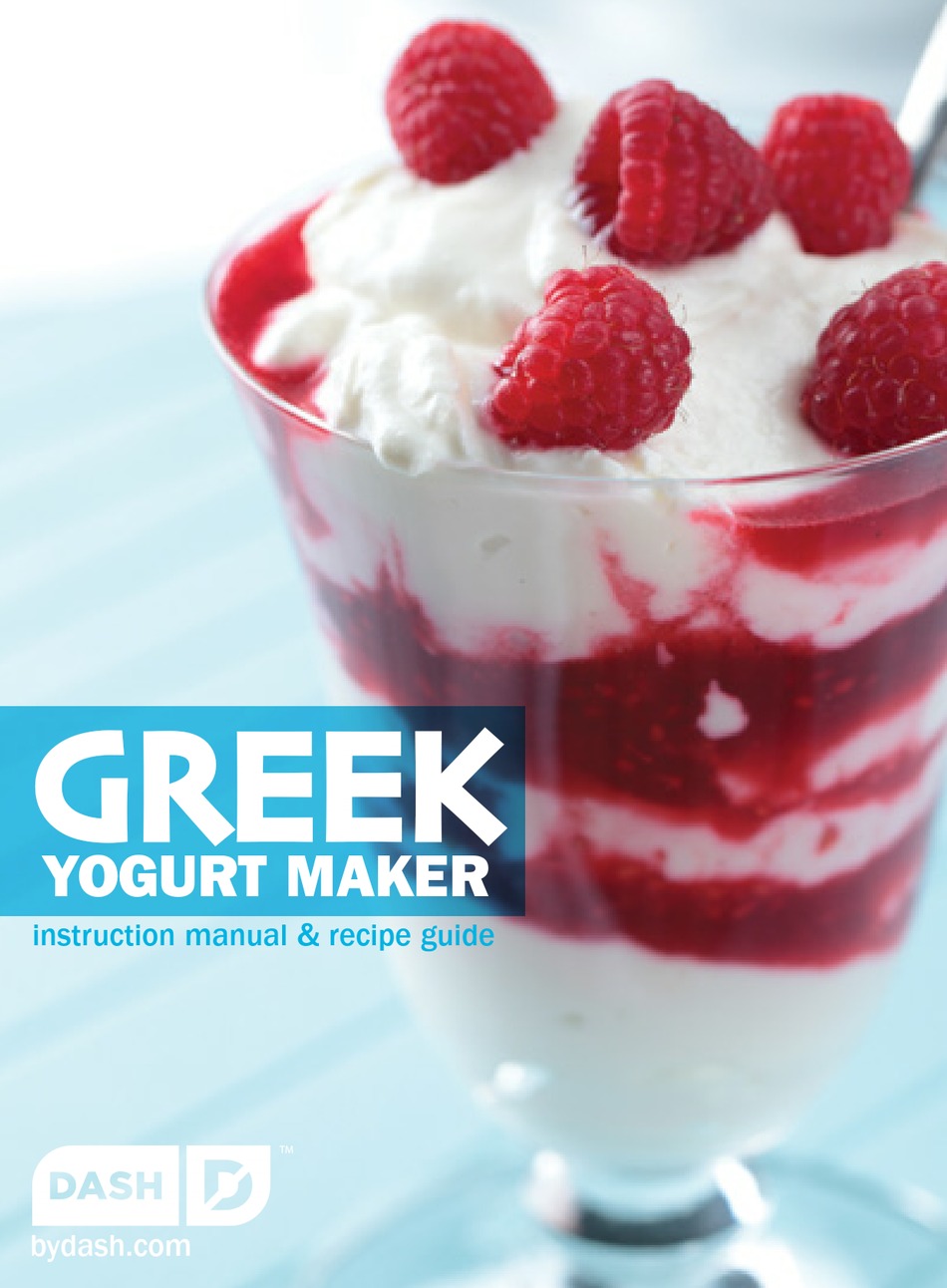 DASH GREEK YOGURT MAKER DGY001 INSTRUCTION MANUAL & RECIPE MANUAL Pdf