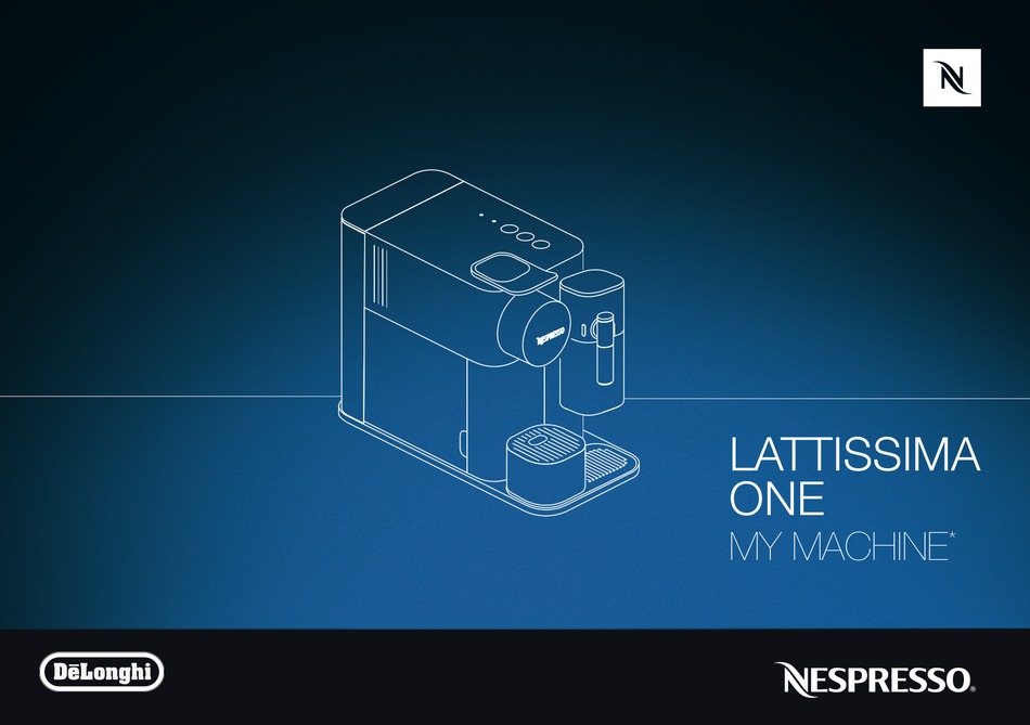 DELONGHI NESPRESSO LATTISSIMA ONE USER MANUAL Pdf Download ManualsLib
