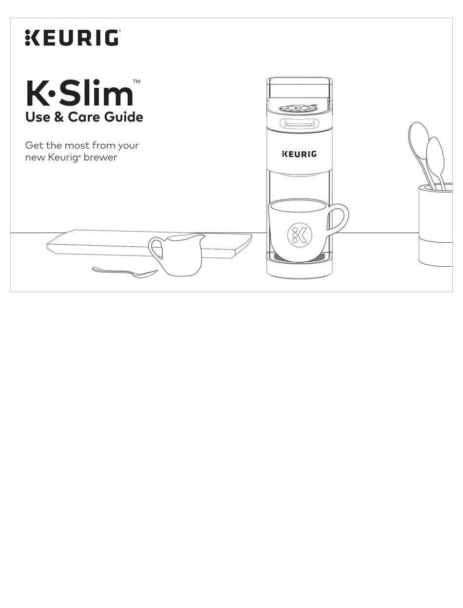 KEURIG K-SLIM USE & CARE MANUAL Pdf Download | ManualsLib